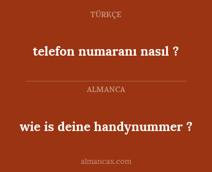telefon numaranı nasıl ? - wie is deine handynummer ?