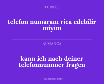 telefon numaranı rica edebilir miyim - kann ich nach deiner telefonnummer fragen