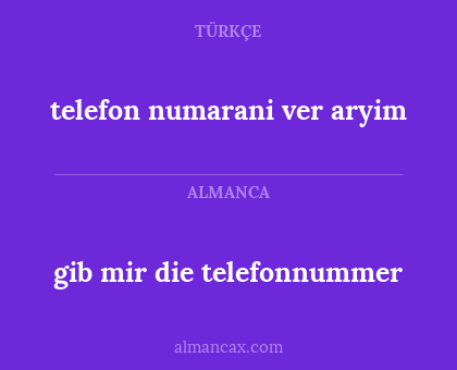 telefon numarani ver aryim - gib mir die telefonnummer