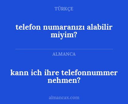 telefon numaranızı alabilir miyim? - kann ich ihre telefonnummer nehmen?