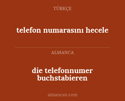 die telefonnumer buchstabieren - telefon numarasını hecele