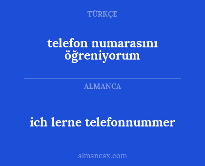 ich lerne telefonnummer - telefon numarasını öğreniyorum