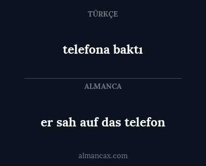 telefona baktı - er sah auf das telefon