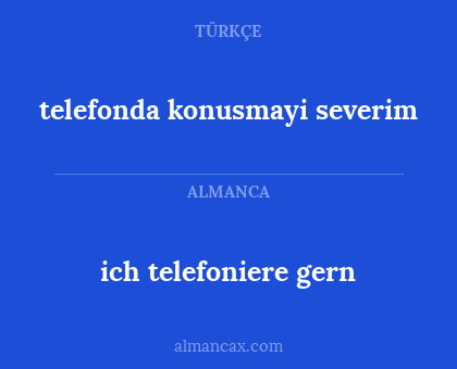 ich telefoniere gern - telefonda konusmayi severim