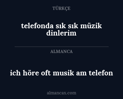 ich höre oft musik am telefon - telefonda sık sık müzik dinlerim