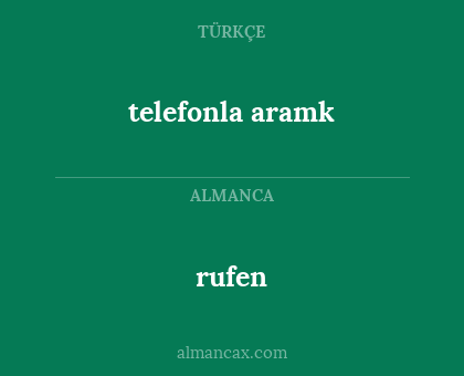 rufen - telefonla aramk