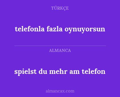 spielst du mehr am telefon - telefonla  fazla oynuyorsun