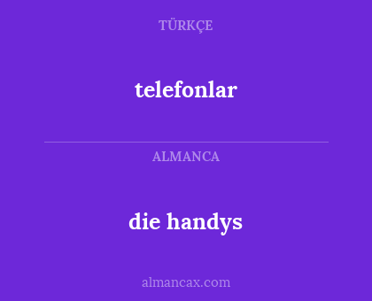 die handys - telefonlar