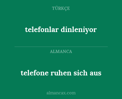 telefonlar dinleniyor - telefone ruhen sich aus
