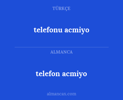 telefonu acmiyo - telefon acmiyo