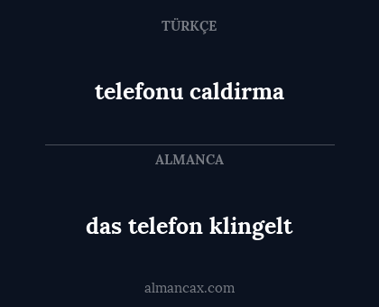 telefonu caldirma - das telefon klingelt