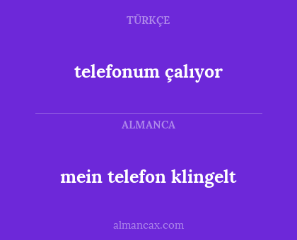 mein telefon klingelt - telefonum çalıyor