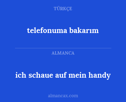 ich schaue auf mein handy - telefonuma bakarım