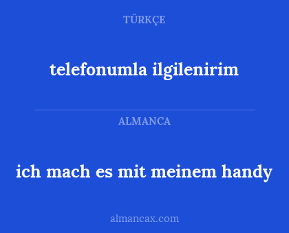 ich mach es mit meinem handy - telefonumla ilgilenirim