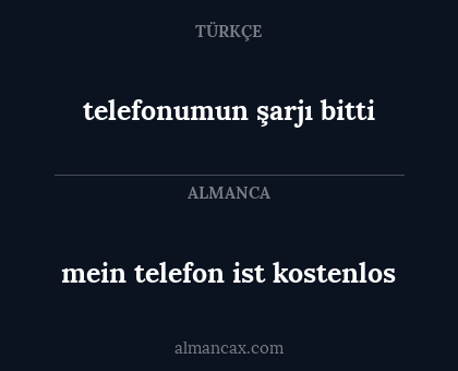 mein telefon ist kostenlos - telefonumun şarjı bitti