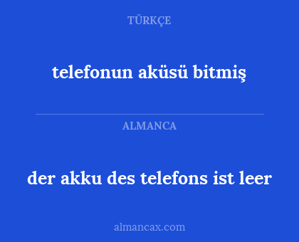 der akku des telefons ist leer - telefonun aküsü bitmiş