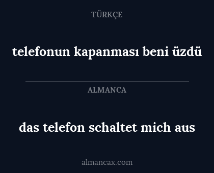 telefonun kapanması beni üzdü - das telefon schaltet mich aus