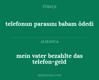 telefonun parasını babam ödedi - mein vater bezahlte das telefon-geld
