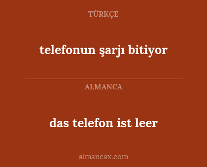 telefonun şarjı bitiyor - das telefon ist leer