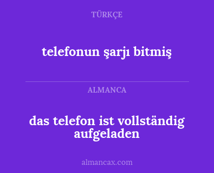 das telefon ist vollständig aufgeladen - telefonun şarjı bitmiş