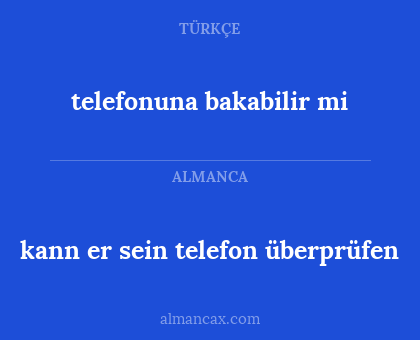 telefonuna bakabilir mi - kann er sein telefon überprüfen