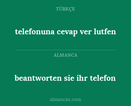 telefonuna cevap ver lutfen - beantworten sie ihr telefon
