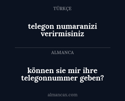 können sie mir ihre telegonnummer geben? - telegon numaranizi verirmisiniz