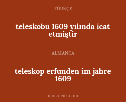 teleskobu 1609 yılında icat etmiştir - teleskop erfunden im jahre 1609