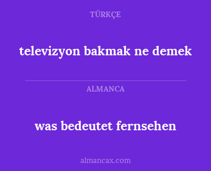 televizyon bakmak ne demek - was bedeutet fernsehen