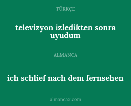 televizyon izledikten sonra uyudum - ich schlief nach dem fernsehen