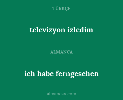 televizyon izledim - ich habe ferngesehen
