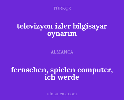 fernsehen, spielen computer, ich werde - televizyon izler bilgisayar oynarım