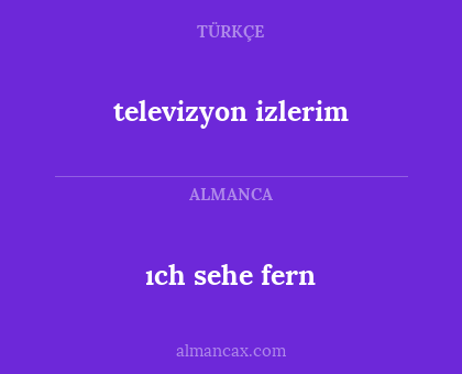 televizyon izlerim - ıch sehe fern