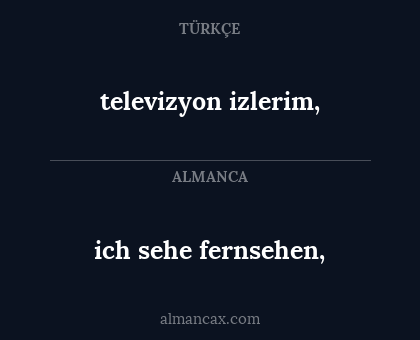 televizyon izlerim, - ich sehe fernsehen,