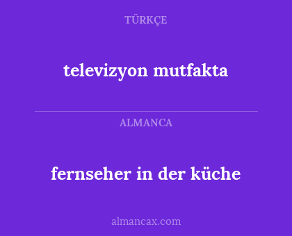 televizyon mutfakta - fernseher in der küche