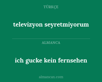 televizyon seyretmiyorum - ich gucke kein fernsehen