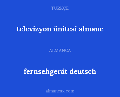 televizyon ünitesi almanc - fernsehgerät deutsch