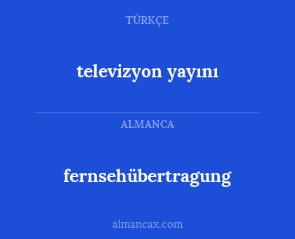 fernsehübertragung - televizyon yayını