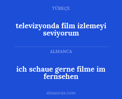 televizyonda film izlemeyi seviyorum - ich schaue gerne filme im fernsehen