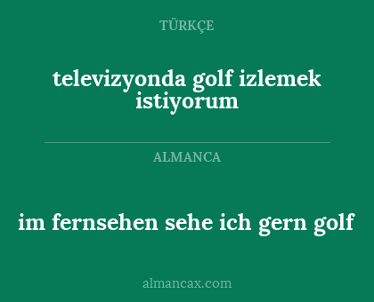 televizyonda golf izlemek istiyorum - im fernsehen sehe ich gern golf