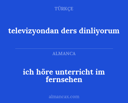 ich höre unterricht im fernsehen - televizyondan ders dinliyorum