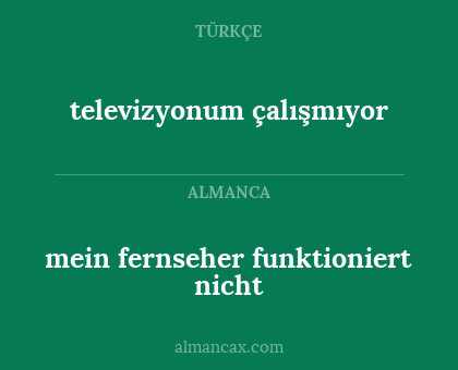 mein fernseher funktioniert nicht - televizyonum çalışmıyor