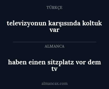 televizyonun karşısında koltuk var - haben einen sitzplatz vor dem tv