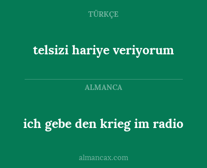 telsizi hariye veriyorum - ich gebe den krieg im radio