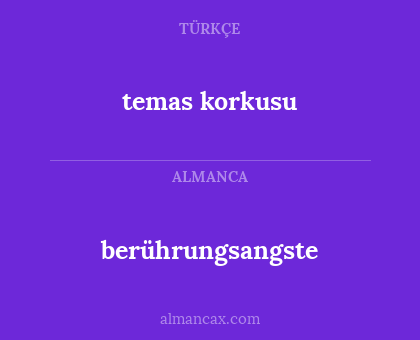 temas korkusu - berührungsangste