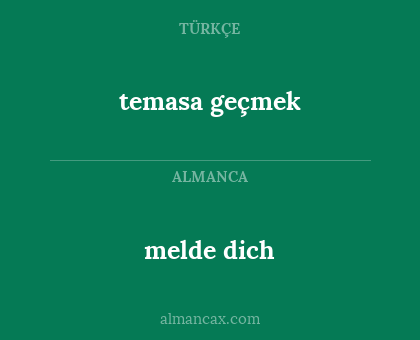 temasa geçmek - melde dich