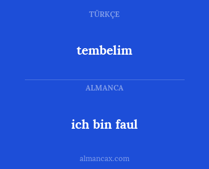 tembelim - ich bin faul