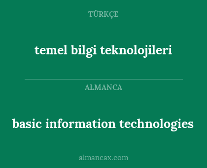 basic information technologies - temel bilgi teknolojileri