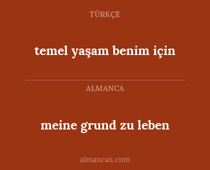 meine grund zu leben - temel yaşam benim için