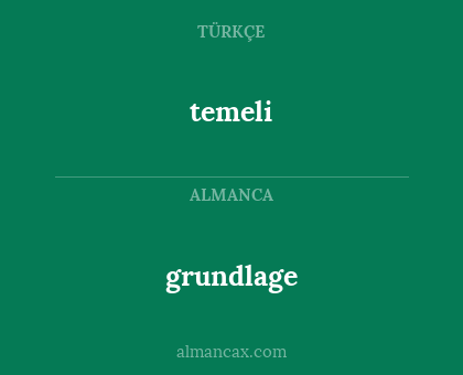 temeli - grundlage